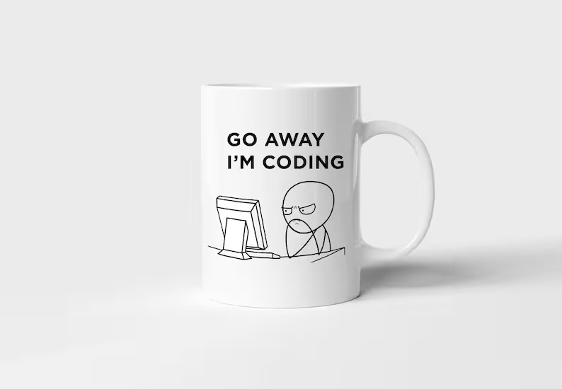 Go Away.. I am Coding